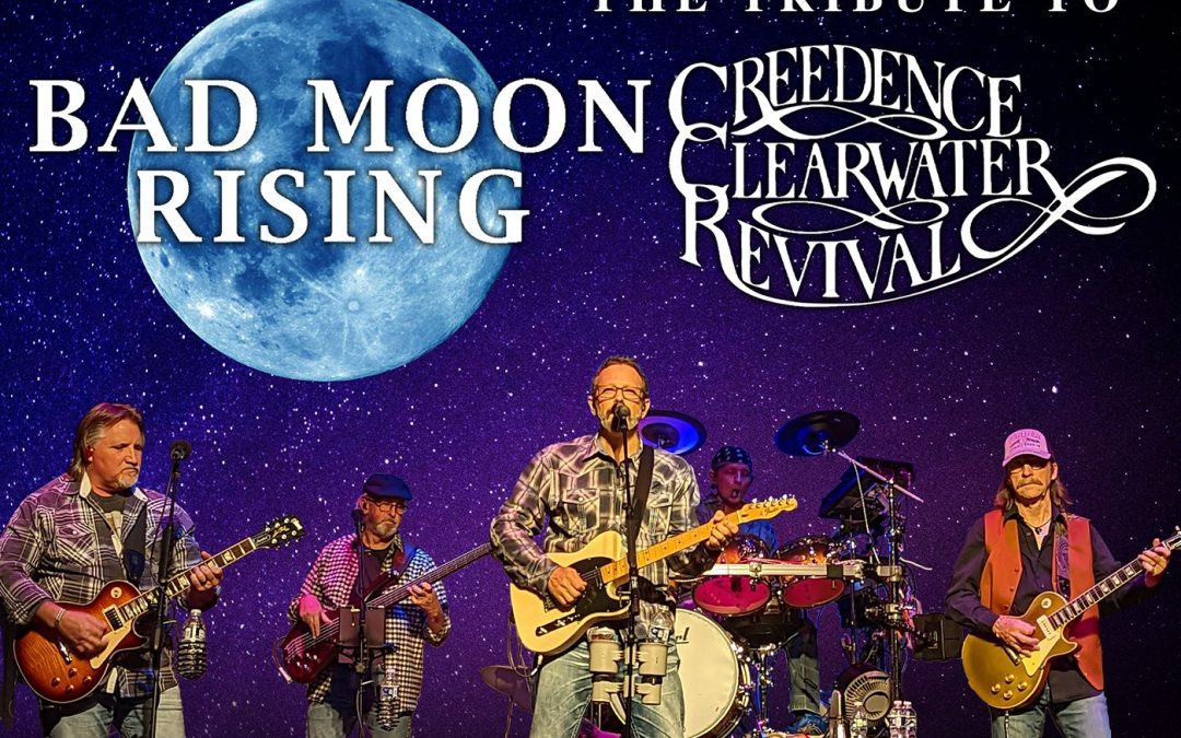 BAD MOON RISING: The Tribute To Creedence Clearwater Revival